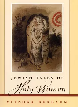 Jewish Tales of Holy Women Yitzhak Buxbaum