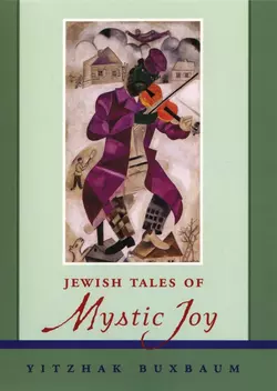 Jewish Tales of Mystic Joy Yitzhak Buxbaum