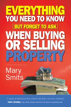 Everything You Need to Know (But Forget to Ask) When Buying or Selling Property, Mary Smits