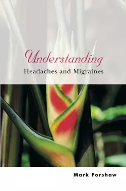 Understanding Headaches and Migraines, Mark Forshaw