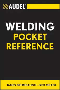 Audel Welding Pocket Reference Rex Miller и James Brumbaugh