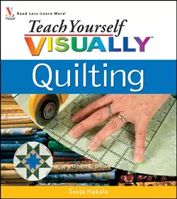 Teach Yourself VISUALLY Quilting, Sonja Hakala