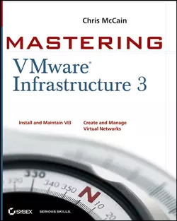 Mastering VMware Infrastructure 3, Chris McCain