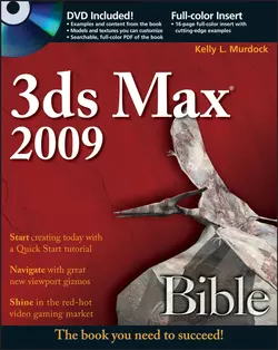 3ds Max 2009 Bible, Kelly Murdock