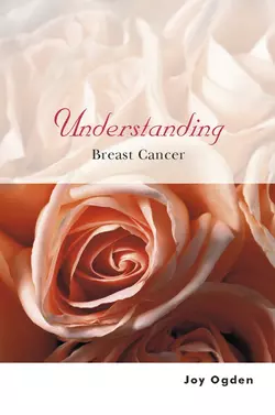 Understanding Breast Cancer, Joy Ogden