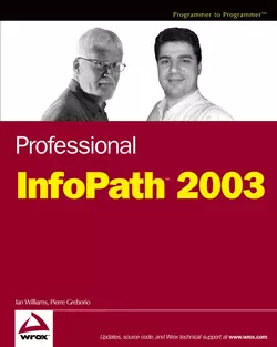 Professional InfoPath 2003 Ian Williams и Pierre Greborio