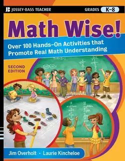 Math Wise! Over 100 Hands-On Activities that Promote Real Math Understanding, Grades K-8, Laurie Kincheloe