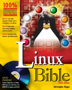 Linux Bible. Boot Up to Fedora, KNOPPIX, Debian, SUSE, Ubuntu, and 7 Other Distributions, Christopher Negus