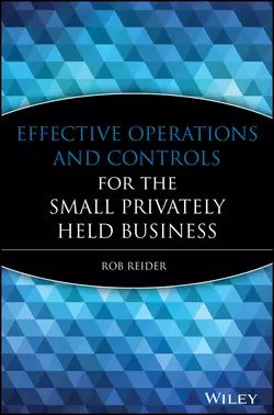 Effective Operations and Controls for the Small Privately Held Business, Rob Reider