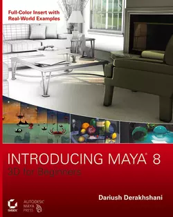 Introducing Maya 8. 3D for Beginners, Dariush Derakhshani