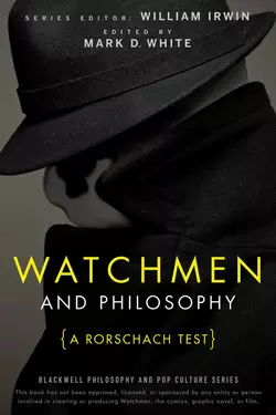 Watchmen and Philosophy. A Rorschach Test, William Irwin