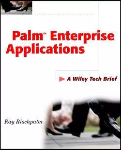 Palm Enterprise Applications. A Wiley Tech Brief, Ray Rischpater