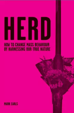 Herd. How to Change Mass Behaviour by Harnessing Our True Nature, Mark Earls