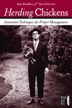 Herding Chickens. Innovative Techniques for Project Management, Dan Bradbary