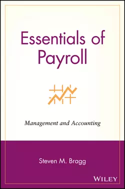 Essentials of Payroll. Management and Accounting, Steven Bragg