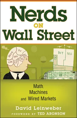 Nerds on Wall Street. Math, Machines and Wired Markets, David Leinweber