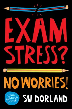 Exam Stress?. No Worries!, Su Dorland