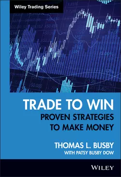 Trade to Win. Proven Strategies to Make Money, Patsy Dow