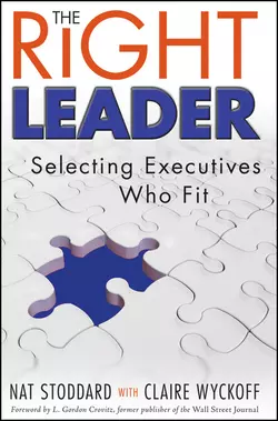 The Right Leader. Selecting Executives Who Fit, Nat Stoddard