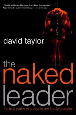 The Naked Leader. The True Paths to Success are Finally Revealed, David Taylor