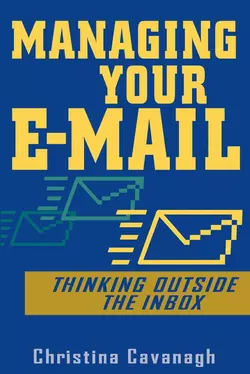 Managing Your E-Mail. Thinking Outside the Inbox, Christina Cavanagh