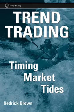 Trend Trading. Timing Market Tides, Kedrick Brown