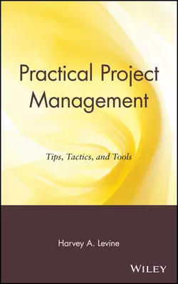 Practical Project Management. Tips, Tactics, and Tools, Harvey Levine