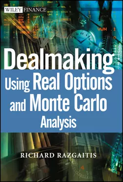 Dealmaking. Using Real Options and Monte Carlo Analysis Richard Razgaitis