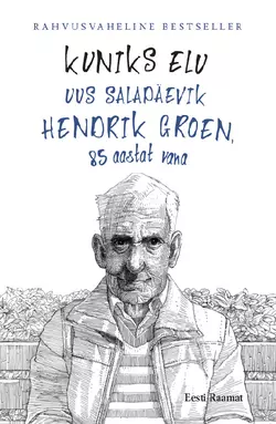 Kuniks elu, Hendrik Groen