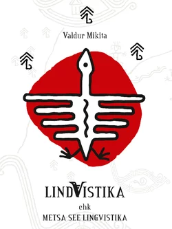 Lindvistika ehk metsa see lingvistika, Valdur Mikita