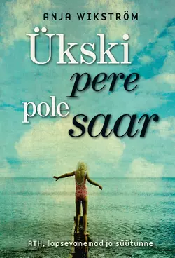 Ükski pere pole saar, Anja Wikström