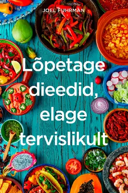 Lõpetage dieedid, elage tervislikult, Joel Fuhrman