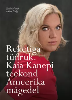 Reketiga tüdruk. Kaia Kanepi teekond Ameerika mägedel, Helen Sulg, Kalle Muuli