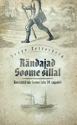 Rändajad Soome sillal. Kontaktid üle Soome lahe 19. sajandil, Seppo Zetterberg