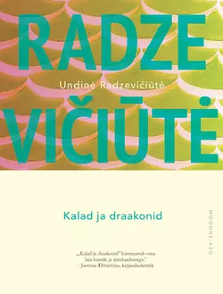 Kalad ja draakonid, Undinė Radzevičiūtė