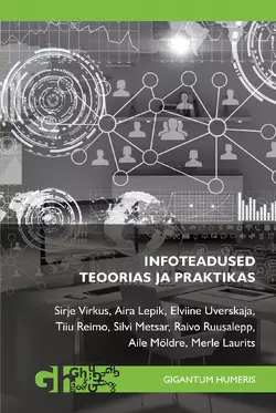 Infoteadused teoorias ja praktikas Sirje Virkus, Aira Lepik, Elviire Uverskaja, Tiiu Laurits