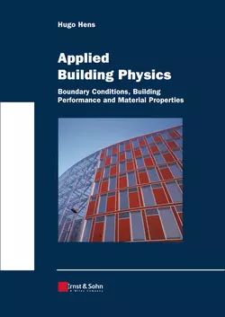 Applied Building Physics. Boundary Conditions, Building Peformance and Material Properties, Hugo S. L. Hens