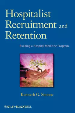 Hospitalist Recruitment and Retention. Building a Hospital Medicine Program, Kenneth Simone