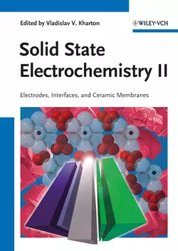 Solid State Electrochemistry II. Electrodes  Interfaces and Ceramic Membranes Vladislav Kharton