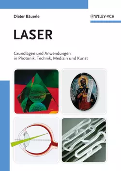 Laser. Grundlagen und Anwendungen in Photonik, Technik, Medizin und Kunst, Dieter Bauerle