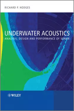 Underwater Acoustics. Analysis, Design and Performance of Sonar, Richard Hodges