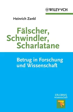 Fälscher, Schwindler, Scharlatane. Betrug in Forschung und Wissenschaft, Heinrich Zankl