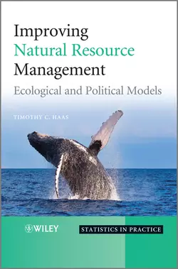 Improving Natural Resource Management. Ecological and Political Models, Timothy Haas