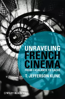 Unraveling French Cinema. From L′Atalante to Caché, T. Kline