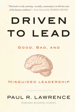 Driven to Lead. Good, Bad, and Misguided Leadership, Paul Lawrence