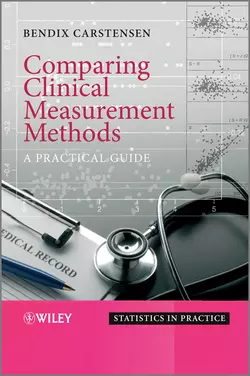 Comparing Clinical Measurement Methods. A Practical Guide, Bendix Carstensen