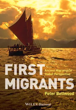 First Migrants. Ancient Migration in Global Perspective, Peter Bellwood