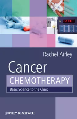 Cancer Chemotherapy. Basic Science to the Clinic, Rachel Airley