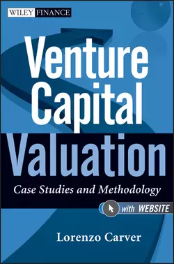 Venture Capital Valuation. Case Studies and Methodology, Lorenzo Carver