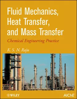 Fluid Mechanics  Heat Transfer  and Mass Transfer. Chemical Engineering Practice K. Raju